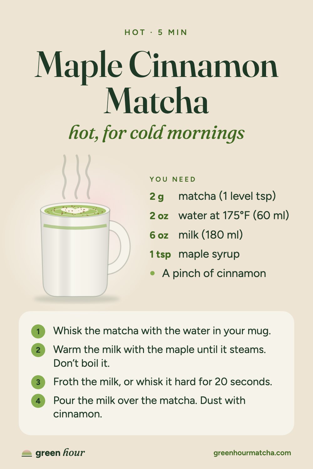 Recipe card: Maple Cinnamon Matcha, hot, for cold mornings